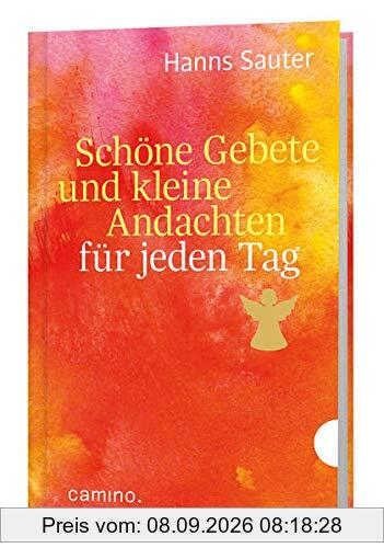 Schöne Gebete und kleine Andachten für jeden Tag