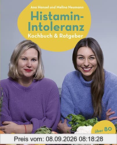 Histamin-Intoleranz (HistaFit): Kochbuch & Ratgeber - Beschwerdefrei genießen mit histaminarmen Rezepten. Über 80 histaminarme Rezepte