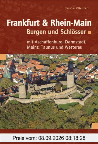 FRANKFURT & RHEIN-MAIN: Burgen und Schlösser mit Aschaffenburg, Darmstadt, Mainz, Taunus und Wetterau