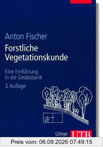 Forstliche Vegetationskunde: Eine Einführung in die Geobotanik (Uni-Taschenbücher L)