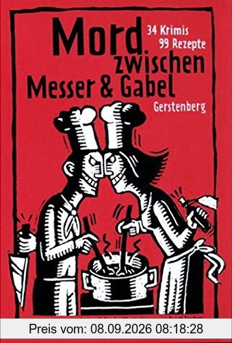 Mord zwischen Messer und Gabel: 35 Krimis, 100 Rezepte