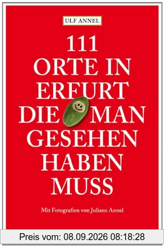 111 Orte in Erfurt die man gesehen haben muss