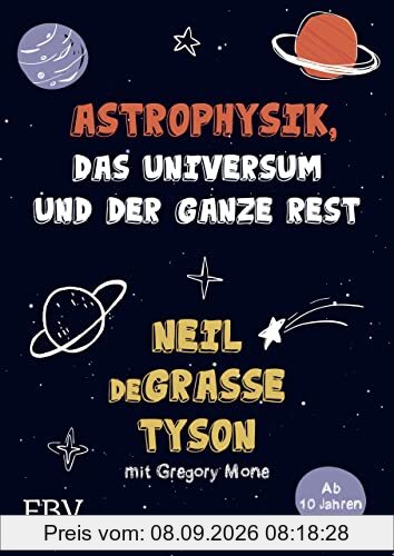 Astrophysik, das Universum und der ganze Rest: Astrophysik, das Universum und der ganze Rest ― mit Gregory Mone