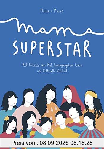 Mama Superstar: Elf Porträts über Mut, bedingungslose Liebe und kulturelle Vielfalt