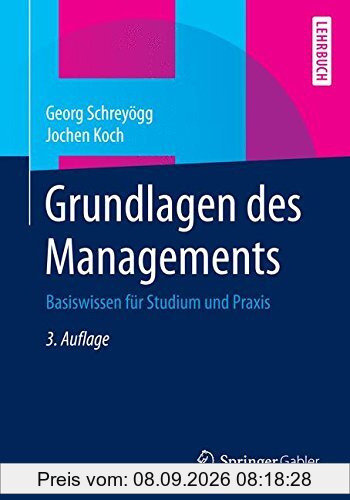 Grundlagen des Managements: Basiswissen für Studium und Praxis