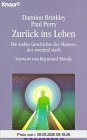 Zurück ins Leben: Die wahre Geschichte des Mannes, der zweimal starb (Knaur Taschenbücher. Esoterik)