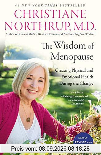 The Wisdom of Menopause (4th Edition): Creating Physical and Emotional Health During the Change