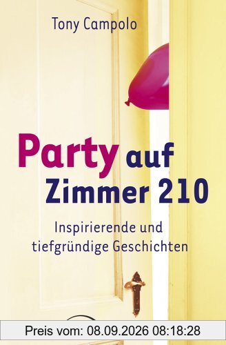 Party auf Zimmer 210. Inspirierende und tiefgründige Geschichten