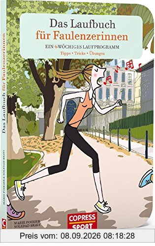 Das Laufbuch für Faulenzerinnen: Ein 4-wöchiges Laufprogramm