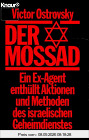 Der Mossad: Ein Ex-Agent enthüllt Aktionen und Methoden des israelischen Geheimdienstes (Knaur Taschenbücher. Sachbücher)