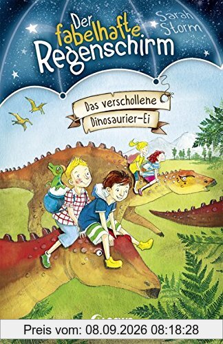Der fabelhafte Regenschirm - Das verschollene Dinosaurier-Ei: Band 6