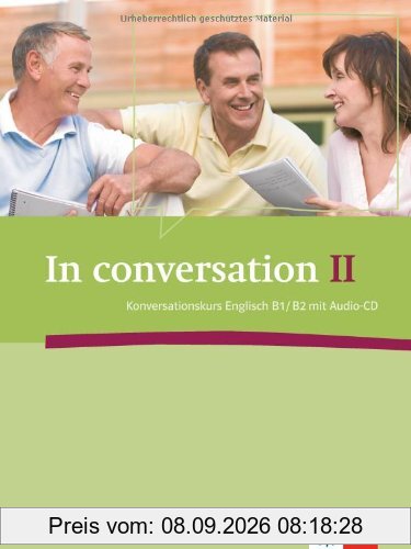 In conversation II: Konversationskurs Englisch mit Audio-CD B1/B2