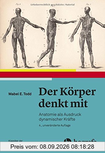 Der Körper denkt mit: Anatomie als Ausdruck dynamischer Kräfte