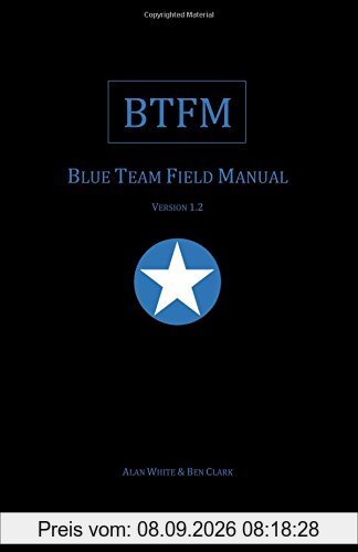 Blue Team Field Manual (BTFM) (RTFM)