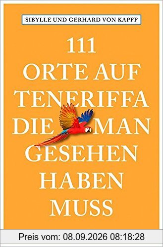 111 Orte auf Teneriffa, die man gesehen haben muss: Reiseführer