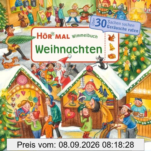 Hör mal (Soundbuch): Wimmelbuch: Weihnachten: Zum Hören, Suchen und Mitraten ab 2,5 Jahren. Ein wimmeliger Sachen-Suchen-Mitmachspaß
