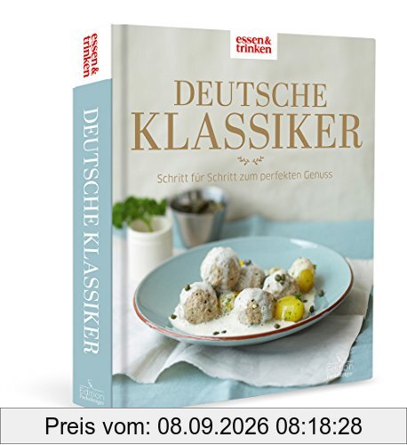 Deutsche Klassiker - Schritt für Schritt zum perfekten Genuss