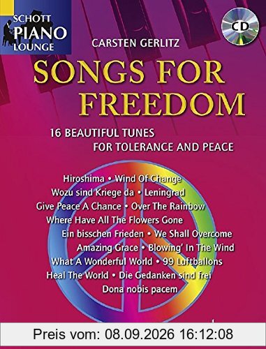 Songs For Freedom: 16 Beautiful Tunes For Tolerance And Peace. Klavier. Ausgabe mit CD. (Schott Piano Lounge)