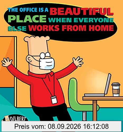 The Office Is a Beautiful Place When Everyone Else Works from Home (Dilbert, 49, Band 49)