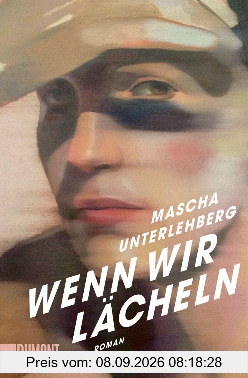 Wenn wir lächeln: Roman | »Dieser Roman beschleunigt den Puls und lässt den Atem stocken.« Ruth-Maria Thomas