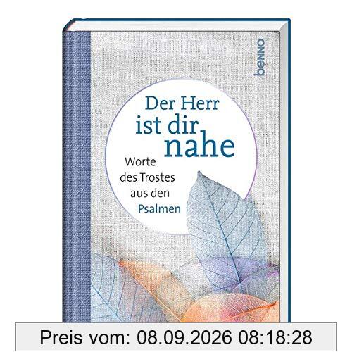 Der Herr ist dir nahe: Worte des Trostes aus den Psalmen