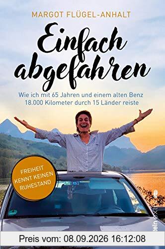 Einfach abgefahren: Wie ich mit 65 Jahren und einem alten Benz 18.000 Kilometer durch 15 Länder reiste