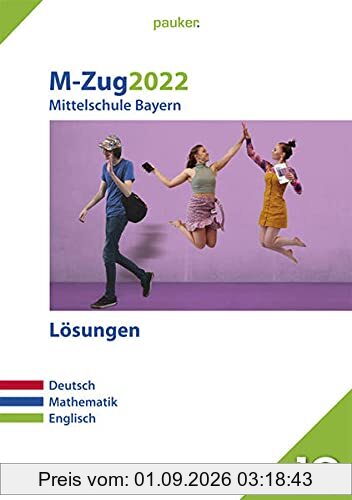 M-Zug 2022 - Mittelschule Bayern Lösungen: Deutsch, Mathematik, Englisch (pauker.)