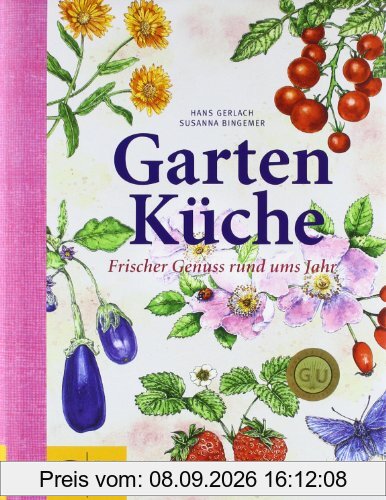 Gartenküche: Frischer Genuss rund ums Jahr (GU Themenkochbuch)