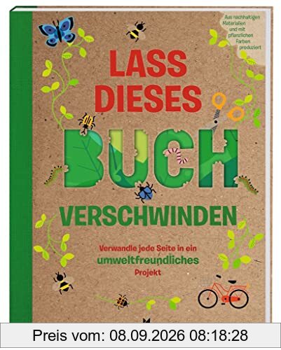 moses. Lass dieses Buch verschwinden | Verwandle jede Seite in ein umweltfreundliches Projekt | Mit 30 Anleitungen und Ideen, die der Umwelt helfen | Beschäftigungsbuch für Kinder ab 8 Jahren