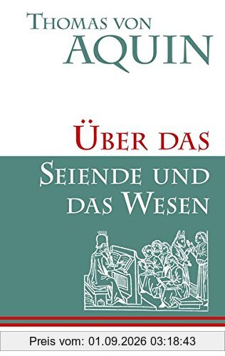 Über das Seiende und das Wesen (Kleine Philosophische Reihe)