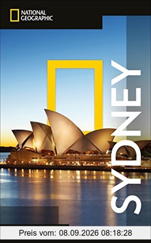 National Geographic Reiseführer Sydney: Reisen nach Sydney mit Karte, Geheimtipps und allen Sehenswürdigkeiten wie Port Jackson, Bondi, Manly Beach, ... House und Darling Harbour. (NG_Traveller)