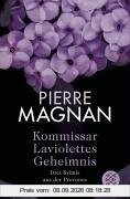Kommissar Laviolettes Geheimnis: Drei Krimis aus der Provence