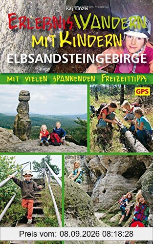 Erlebniswandern mit Kindern Elbsandsteingebirge: Mit vielen spannenden Freizeittipps. 39 Touren. Mit GPS-Daten (Rother Wanderbuch)