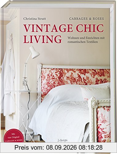 Vintage Chic Living: Wohnen und Einrichten mit romantischen Textilien. Mit vier original CABBAGES & ROSES-Postkarten