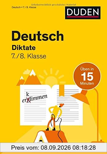 Deutsch in 15 Minuten - Diktate 7./8. Klasse (Duden - In 15 Minuten)