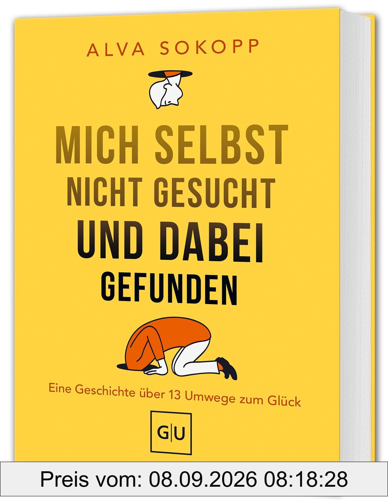 Mich selbst nicht gesucht und dabei gefunden - Vorwort von Melanie Pignitter: Eine Geschichte über 13 Umwege zum Glück