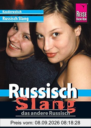 Reise Know-How Kauderwelsch Russisch Slang - das andere Russisch: Kauderwelsch-Sprachführer Band 213