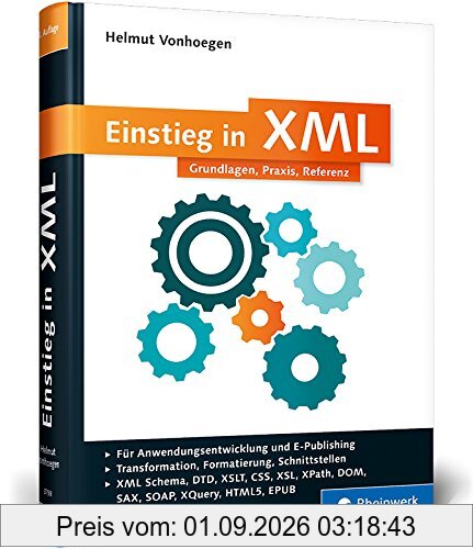 Einstieg in XML: Grundlagen, Praxis, Referenz