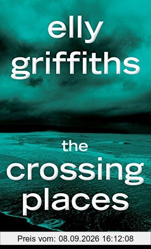 The Crossing Places (Ruth Galloway Mysteries, Band 1)
