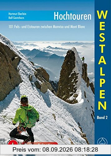 Hochtouren Westalpen Band 2: 101 Fels- und Eistouren zwischen Monviso und Mont Blanc (Rother Selection)