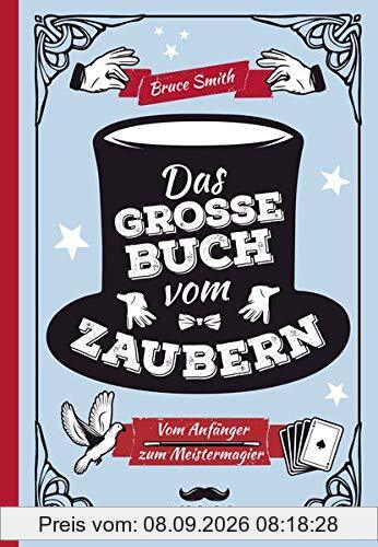 Das große Buch vom Zaubern: Vom Anfänger zum Meistermagier