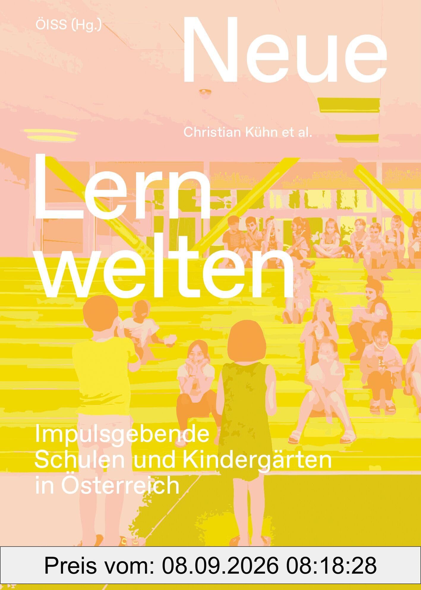Neue Lernwelten: Impulsgebende Schulen und Kindergärten in Österreich