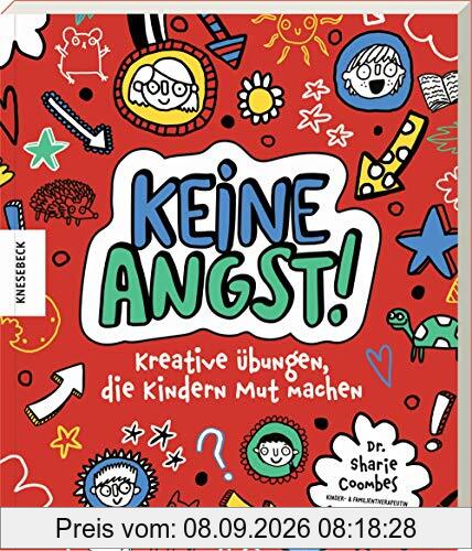 Keine Angst!: Kreative Übungen, die Kindern Mut machen