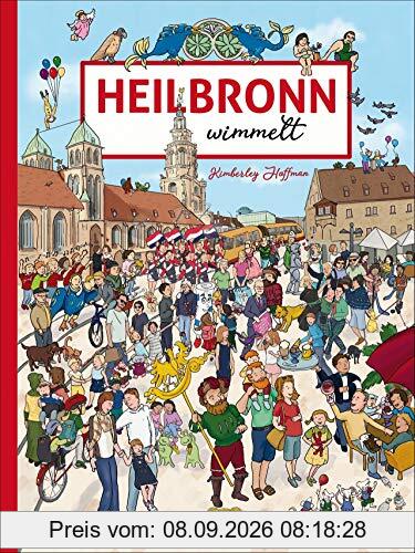 Heilbronn wimmelt. Das Stadtwimmelbuch für die Käthchenstadt mit Suchspaß für die ganze Familie.