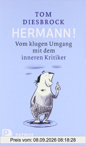 Hermann! - Vom klugen Umgang mit dem inneren Kritiker
