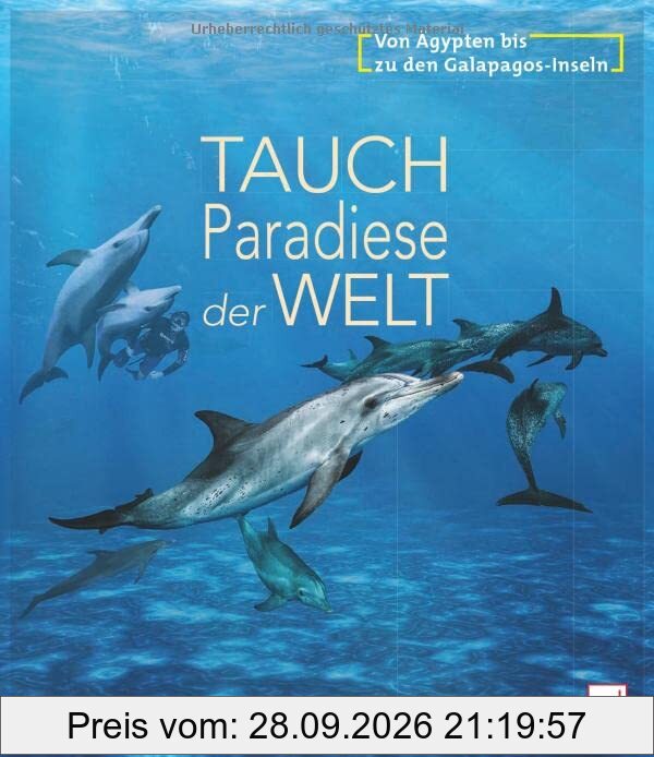 Tauchparadiese der Welt: Von Ägypten bis zu den Galapagos-Inseln