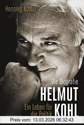 Henning Köhler Helmut Kohl, Ein Leben Für Die Politik. Die Biografie