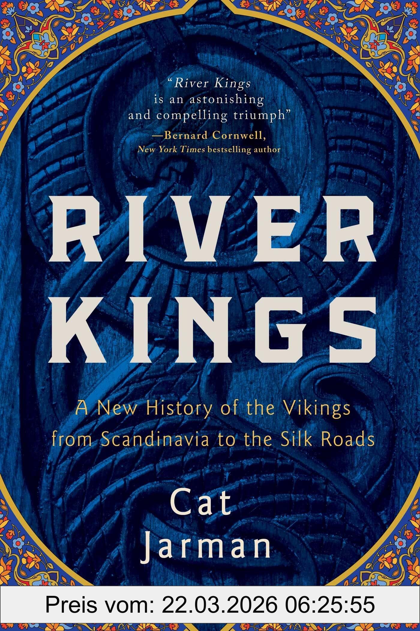 Cat Jarman PhD River Kings, A New History Of The Vikings From Scandinavia To The Silk Roads