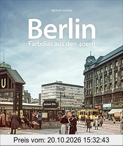 Berlin: Farbdias aus den 40ern (Sutton Archivbilder)