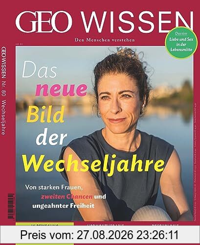 GEO Wissen / GEO Wissen 80/2023 - Das neue Bild der Wechseljahre: Den Menschen verstehen